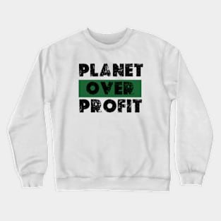 Planet Over Profit - Earth Day Climate Change   earth day 2024 gift april 22 Cute Crewneck Sweatshirt